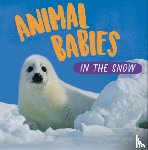 Ridley, Sarah - Animal Babies: In the Snow