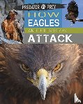 Harris, Tim - Predator vs Prey: How Eagles and other Birds Attack