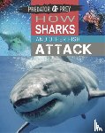 Harris, Tim - Predator vs Prey: How Sharks and other Fish Attack