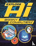 Newland, Sonya - Explore AI: Brainy Computers