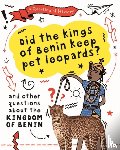 Cooke, Tim - A Question of History: Did the kings of Benin keep pet leopards? And other questions about the kingdom of Benin