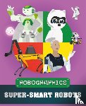 Gifford, Clive - Robographics: Super-smart Robots