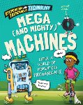 Martin, Claudia - Stupendous and Tremendous Technology: Mega and Mighty Machines