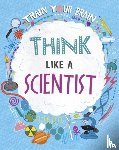 Woolf, Alex - Train Your Brain: Think Like A Scientist