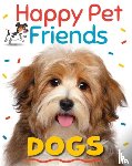 Woolley, Katie - Happy Pet Friends: Dogs