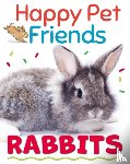 Howell, Izzi - Happy Pet Friends: Rabbits