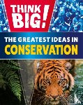Howell, Izzi - Think Big!: The Greatest Ideas in Conservation