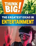 Howell, Izzi - Think Big!: The Greatest Ideas in Entertainment