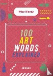 Richards, Jon - Wise Words: 100 Art Words Explained