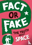Newland, Sonya - Fact or Fake?: The Truth About Space