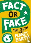 Newland, Sonya - Fact or Fake?: The Truth About Planet Earth