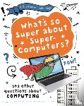 Gifford, Clive - A Question of Technology: What's So Super about Supercomputers?