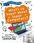 Gifford, Clive - A Question of Technology: What's So Super about Supercomputers?