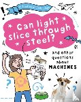 Gifford, Clive - A Question of Technology: Can Light Slice Through Steel?