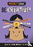 Howell, Izzi - Project Logic: Be Creative!