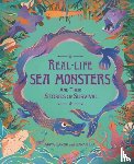 Ganeri, Anita - Real-life Sea Monsters and their Stories of Survival
