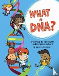 Barwell, Professor Julian, Lakhani, Dr Neeta - What is DNA?