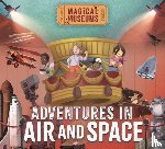Hubbard, Ben - Magical Museums: Adventures in Air and Space