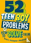 Hooper-Hodson, Alex - Problem Solved: 52 Teen Boy Problems & How To Solve Them