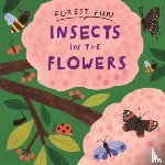 Williams, Susie - Forest Fun: Insects in the Flowers