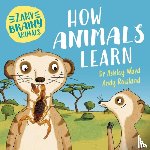 Ward, Ashley - Zany Brainy Animals: How Animals Learn