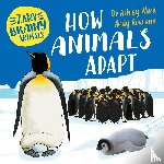 Ward, Ashley - Zany Brainy Animals: How Animals Adapt