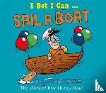 Jackson, Tom - I Bet I Can: Sail a Boat