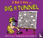 Jackson, Tom - I Bet I Can: Dig a Tunnel