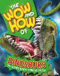 Williams, Susie - The Wow and How of Dinosaurs