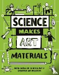 Charman, Andrew - Science Makes Art: Materials