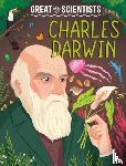 Baker, Anna - Great Scientists: Charles Darwin