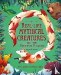 Ganeri, Anita - Real-life Mythical Creatures and Their Stories of Survival