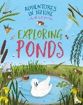 Green, Jen - Adventures in Nature: Exploring Ponds