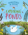 Green, Jen - Adventures in Nature: Exploring Ponds