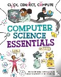 Balasubramaniam, Dharini - Click, Connect, Compute: Computer Science Essentials