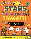 Claybourne, Anna - Strange Science: How do Stars Turn into Spaghetti? The Strange Science of Space
