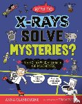 Claybourne, Anna - Strange Science: How do X-Rays Solve Mysteries? The Strange Science of Machines