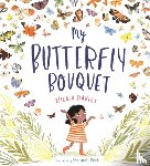 Davies, Nicola - My Butterfly Bouquet