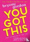 Gordon, Bryony - You Got This