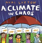 Layton, Neal - Eco Explorers: A Climate in Chaos: and how you can help