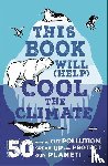 Thomas, Isabel - This Book Will (Help) Cool the Climate