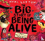 Layton, Neal - The Big Story of Being Alive