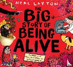 Layton, Neal - The Big Story of Being Alive