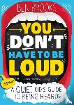 Brooks, Ben - You Don't Have to be Loud