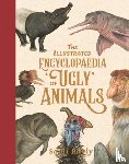 Bayly, Sami - The Illustrated Encyclopaedia of 'Ugly' Animals