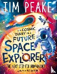 Peake, Tim, Cole, Steve - The Cosmic Diary of a Future Space Explorer
