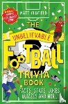 Oldfield, Matt - The Unbelievable Football Trivia Book