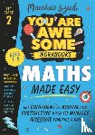 Syed, Matthew - Maths Made Easy: Get confident at adding and subtracting with 10 minutes' awesome practice a day!