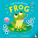 Lily, Flora - Life Cycle Stories: Frog