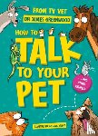 Greenwood, Dr James - How to Talk to Your Pet